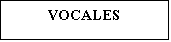 Cuadro de texto: VOCALES